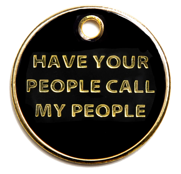 Have Your People Call My People ID Tags